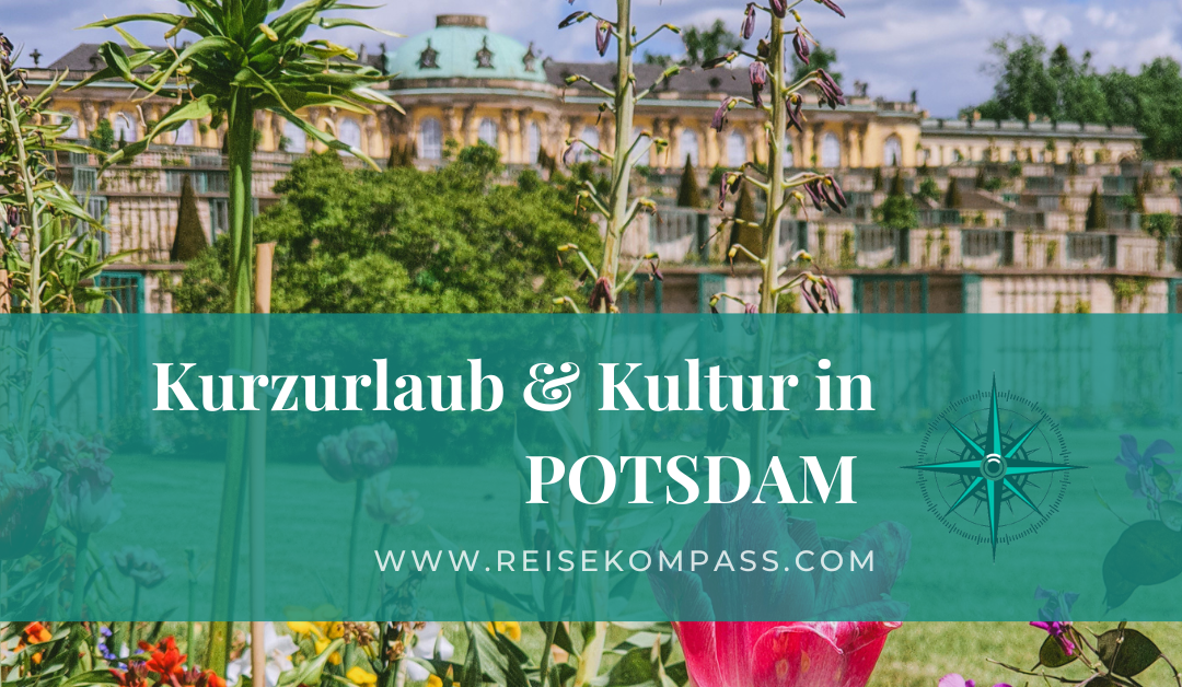 Kurzurlaub und Kultur in Potsdam