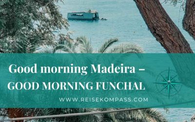 Good morning Madeira – good morning Funchal
