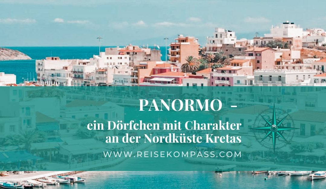 Panormo – ein Dörfchen mit Charakter an der Nordküste Kretas